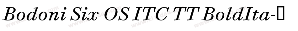 Bodoni Six OS ITC TT BoldIta字体转换